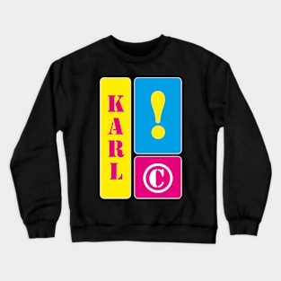 My name is Karl Crewneck Sweatshirt